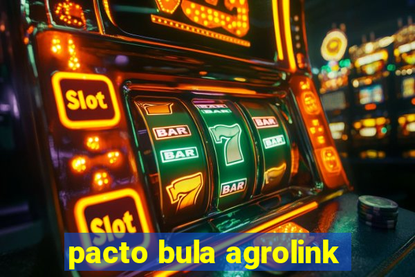 pacto bula agrolink